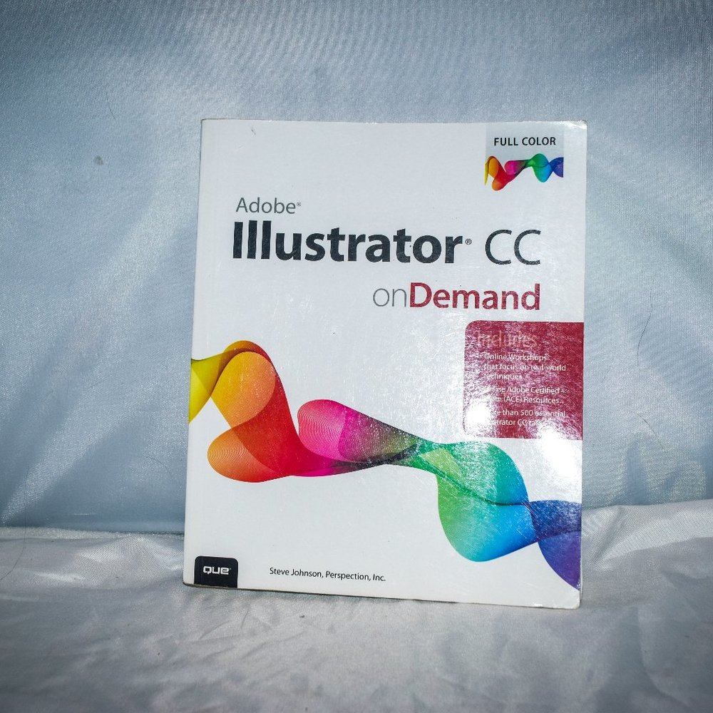 Adobe Illustrator CC on Demand (Full Color) by Steve Johnson